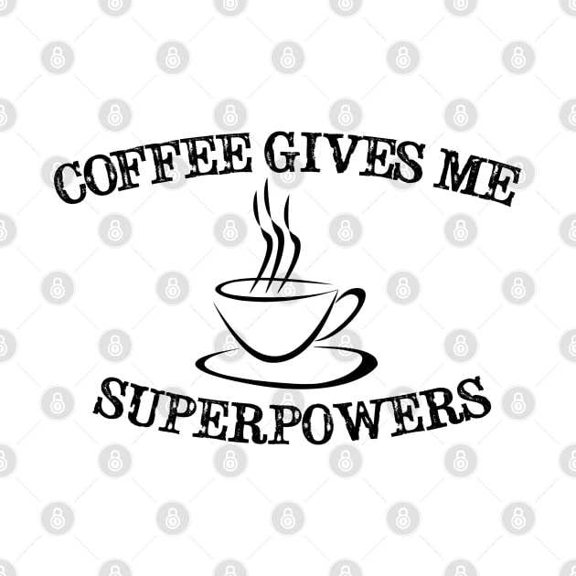 Coffee gives me superpowers by ddesing