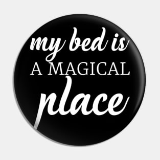 My bed is a magical place Pin