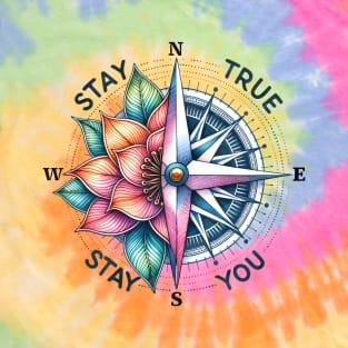 Stay True, Stay You T-Shirt