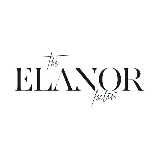 The Elanor Factor by TheXFactor