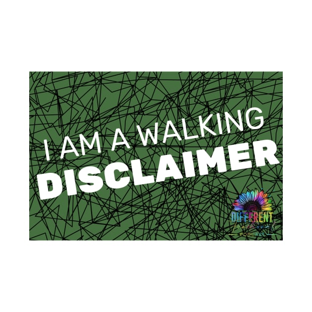 I Am a Walking Disclaimer by Different-Functional Podcast