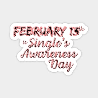 February 13 is Single's Awareness Day Magnet