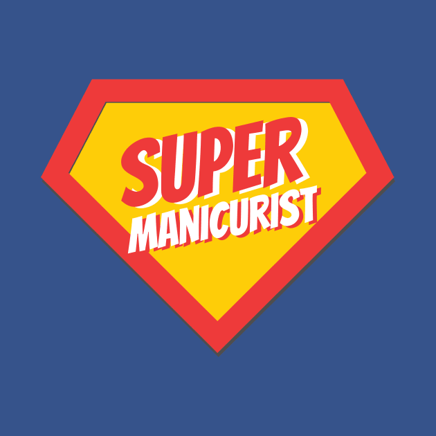 Manicurist Gifts | Super Manicurist by BetterManufaktur