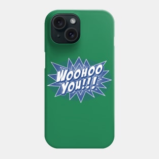 Woohoo You!!! in Blue & White Phone Case