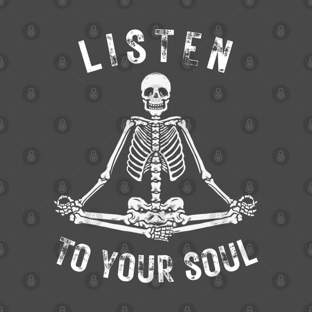 Listen to your soul, Skeleton meditating by Blended Designs