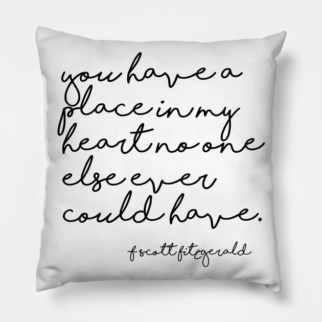 A place in my heart - Fitzgerald quote Pillow by peggieprints