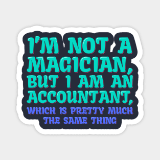 Accountant, Not a Magician Magnet