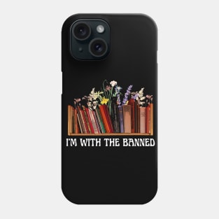 I'm With the Banned, Banned Books Phone Case