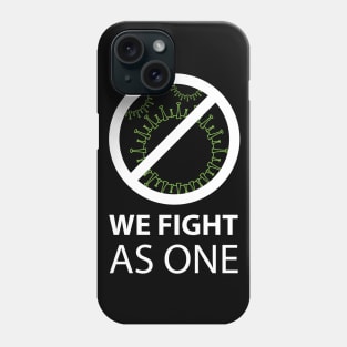 We fight as one! Phone Case