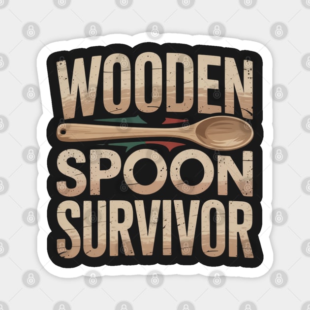 Wooden Spoon Survivor Magnet by UrbanLifeApparel