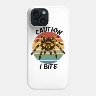 Caution, I Bite Tarantula Phone Case