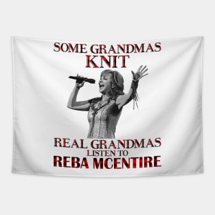 Some Grandmas Knit Real Grandmas Listen to Reba McEntire Tapestry