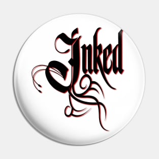 Inked Tattooed Tattoo Lovers & Tattoo Artists Pin