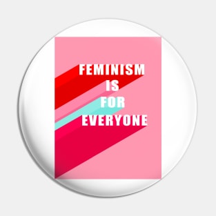 Feminism is for everyone Pin