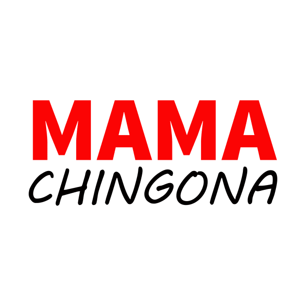 Mama chingona by yassinstore