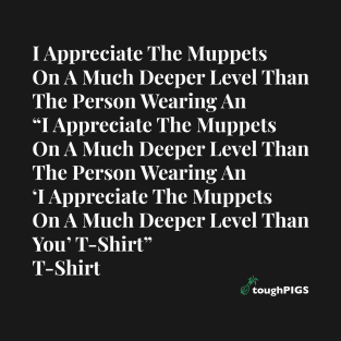 Even MORE Appreciation T-Shirt