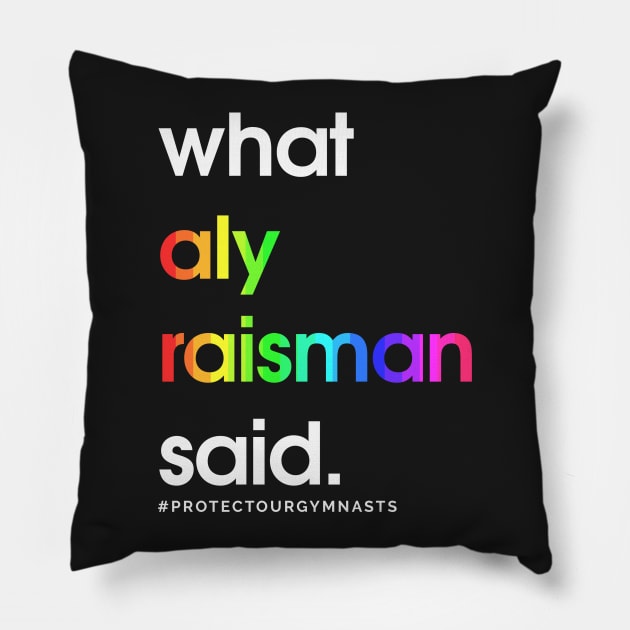 What Aly Raisman Said #ProtectOurGymnasts Pillow by jordynslefteyebrow