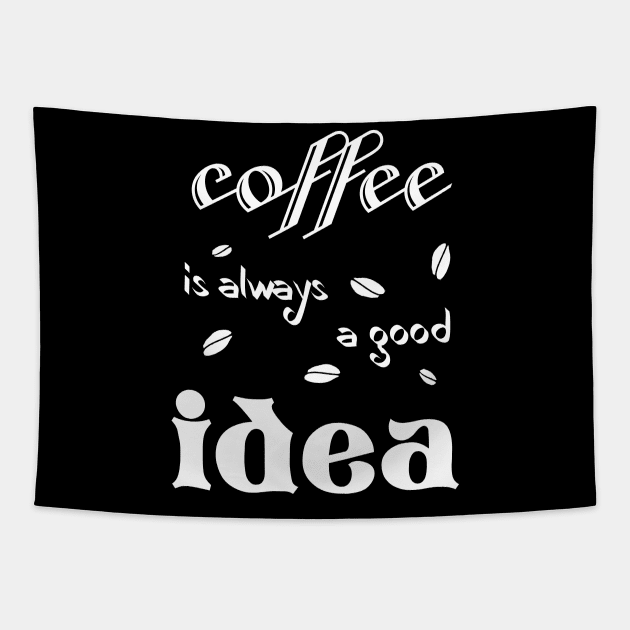 coffee is always a good idea (for dark colors) Tapestry by DonStanis