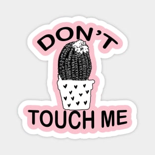 Don't Touch Me - Catus Quotes Magnet