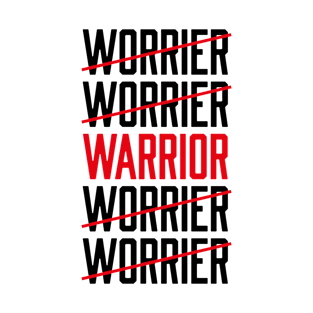 Warrior Not Worrier T-Shirt