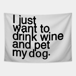 Drink wine and pet my dog Tapestry