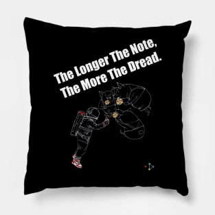 the longer the note the more the dread Pillow