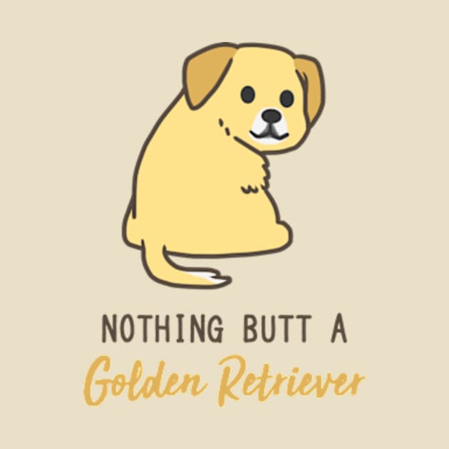 Nothing Butt a Golden Retriever by MonoFishTank