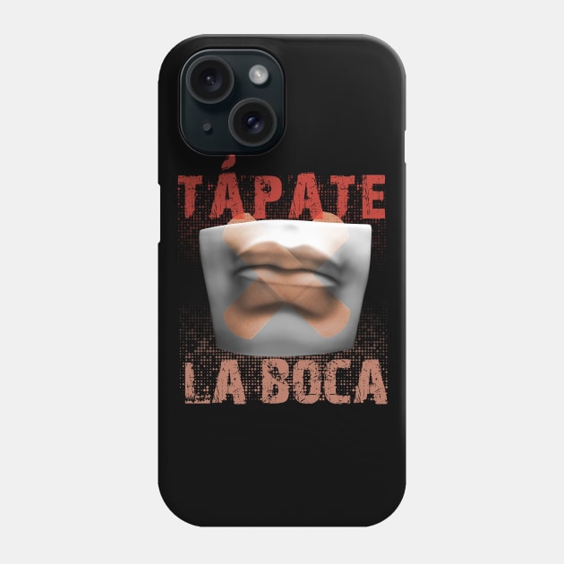 Tápate la Boca Phone Case by Sofiia Golovina