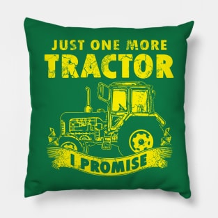 Just One More Tractor I Promise Pillow