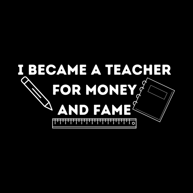 I became a teacher for money and fame by oasisaxem