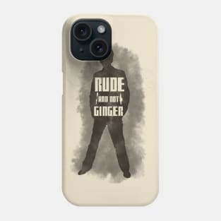 Rude and not ginger Phone Case