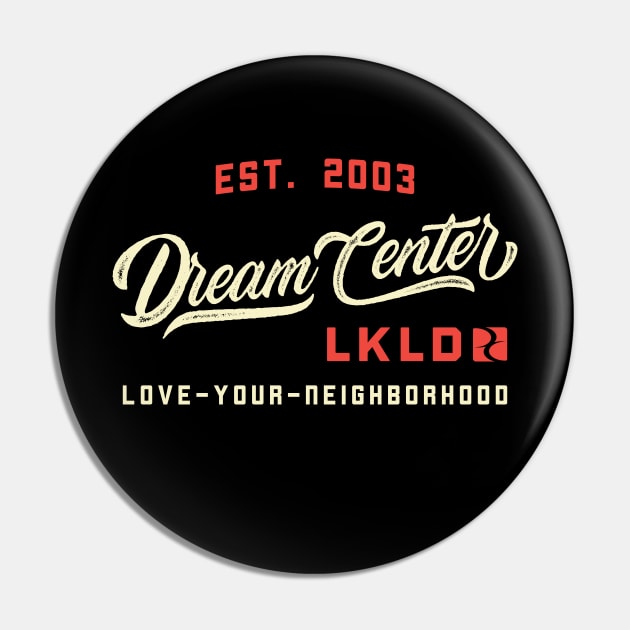 Love Your Neighborhood Pin by DreamCenterLKLD