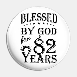 Blessed By God For 82 Years Pin