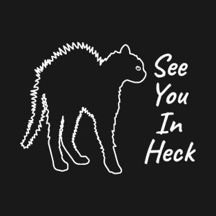 See You in Heck T-Shirt