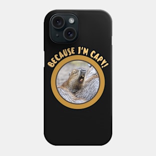 Because I'm Capy! Phone Case