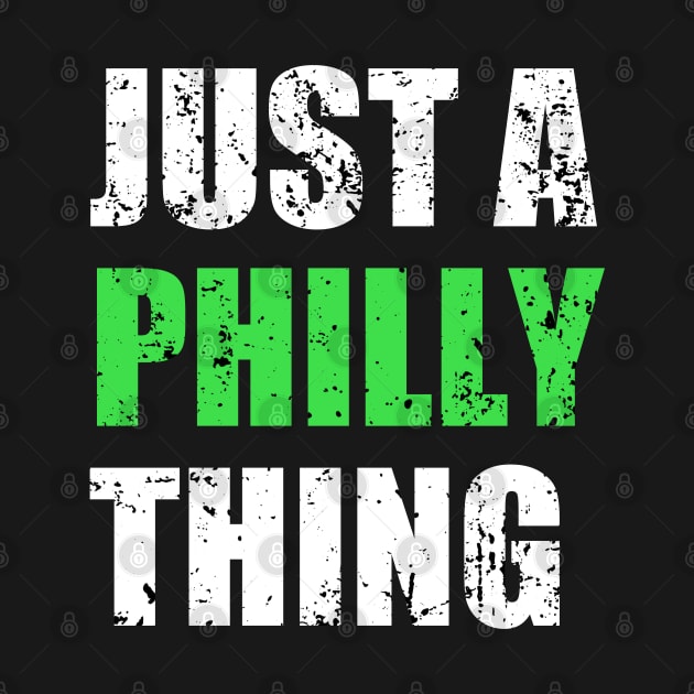 Just A Philly Thing, It's A Philly Thing. by Traditional-pct