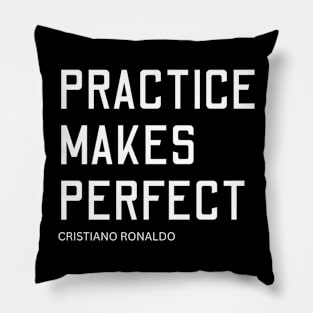 practice makes perfect, cristiano ronaldo, quote, funny Pillow