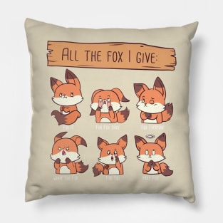 All The Fox I Give Pillow