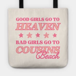 Good Girls Go To Heaven, Bad Girls Go To Cousins Beach Tote