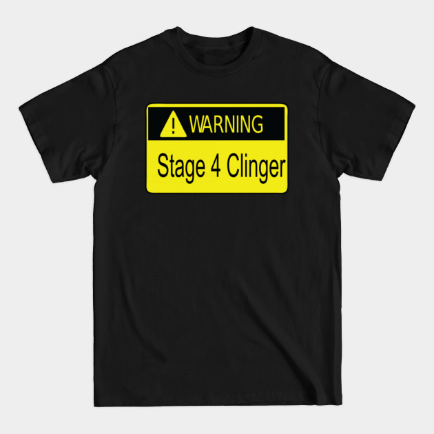 Discover Warning Stage 4 clinger - Warning - T-Shirt