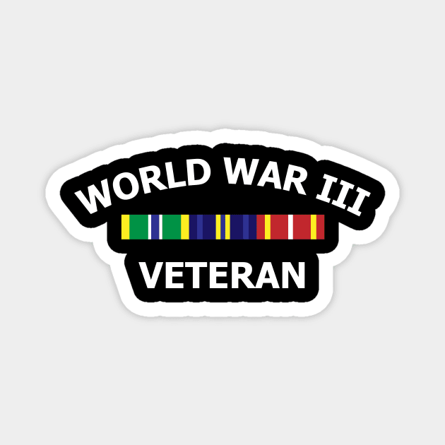 World War 3 Veteran Funny Joke Gift Magnet by Super Fresh Art