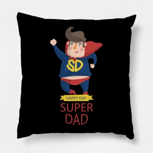 super dad - happy day Pillow