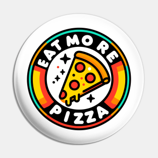 Eat More Pizza Pin