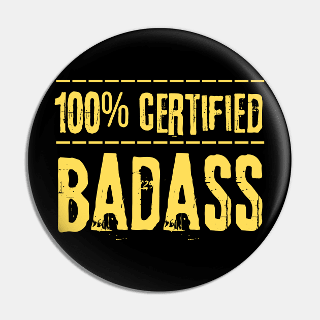 Certified 100 Percent Badass Pin by Teewyld