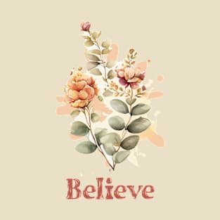 Flower Believe T-Shirt