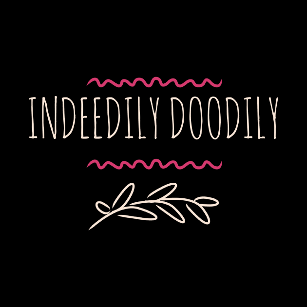 Doodily and Indeedily by DreamsofDubai