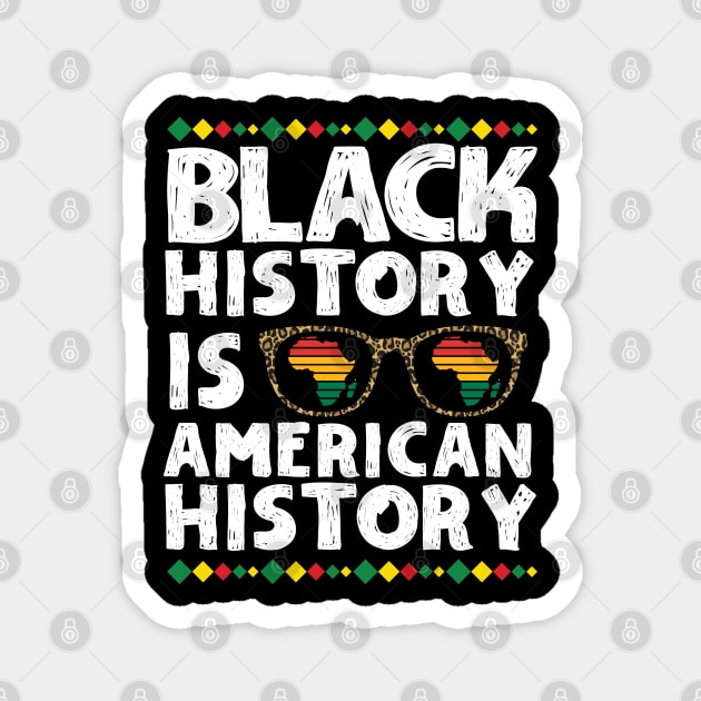 Black History is American History Magnet by The WYLD Tribe