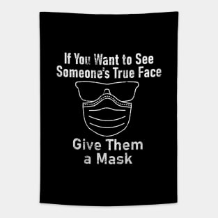 "If You Want to See Someone's True Face Give Them a Mask" Tapestry