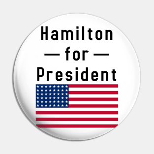 Hamilton for President Pin