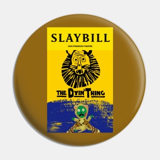 Broadway Zombie The Dyin' Thing Slaybill Pin